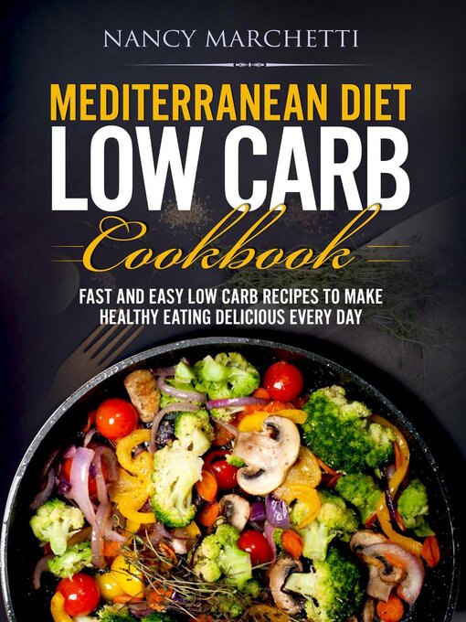 Title details for Mediterranean Diet Low Carb Cookbook by Nancy Marchetti - Wait list